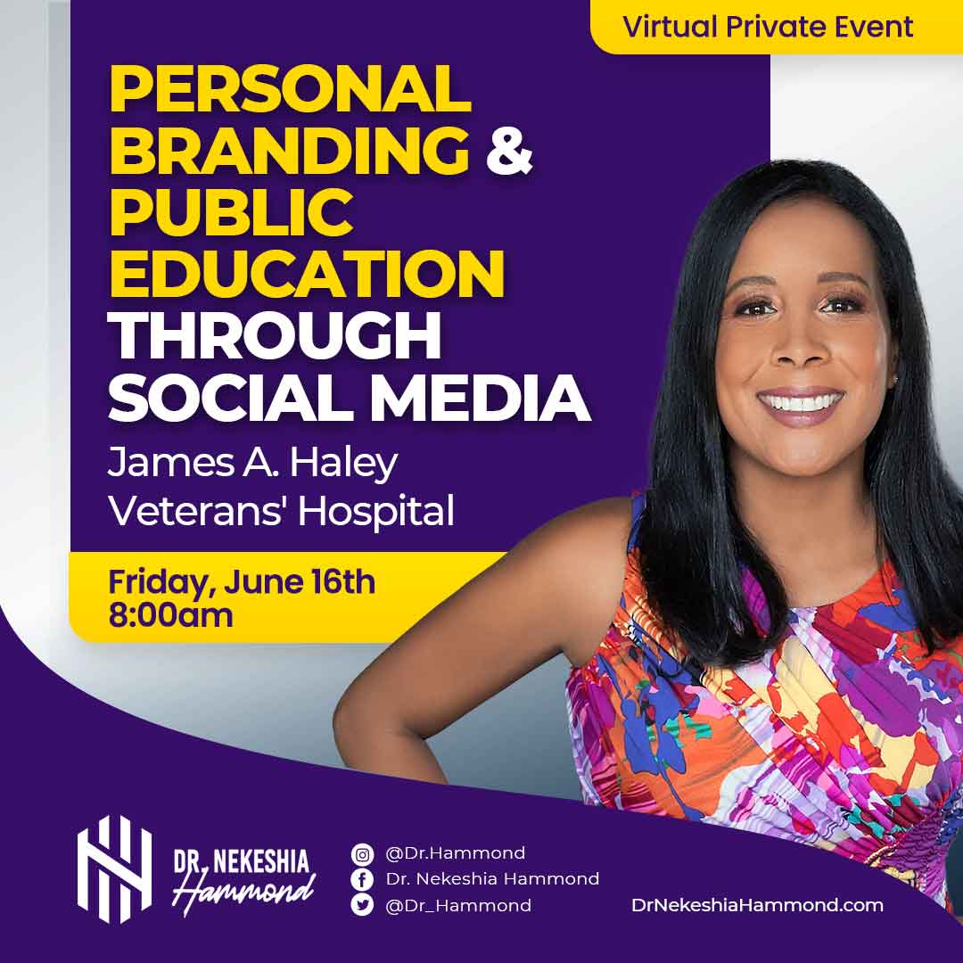 Unleashing the Potential of Personal Branding and Public Education Through Social Media: Dr. Nekeshia Hammond will speak at James A. Haley Veterans’ Hospital